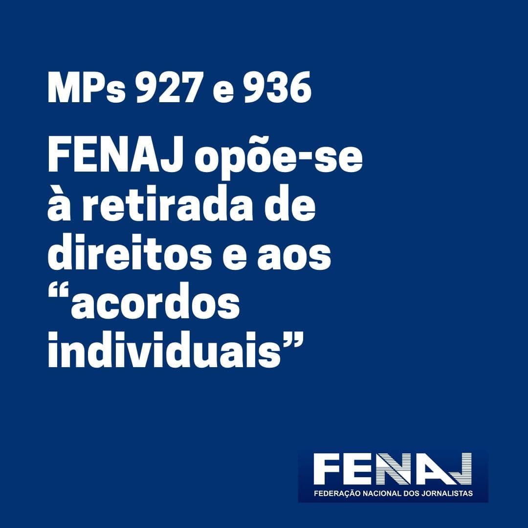 MPs 927 e 936: FENAJ opõe-se à retirada de direitos e aos “acordos individuais"