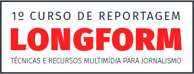 1º Curso de Reportagem Longform - Inscrições abertas