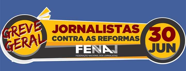 FENAJ mobiliza Sindicatos para a Greve Geral desta sexta-feira
